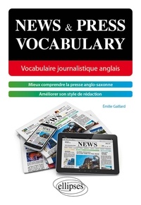 Emilie Gaillard - News & Press Vocabulary - Vocabulaire journalistique anglais, niveau B2-C1.