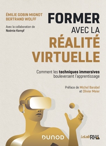 Former avec la réalité virtuelle. Comment les techniques immersives bouleversent l'apprentissage