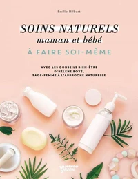 Soins naturels mamans et bébés à faire soi-même