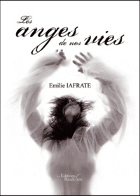 Emilie Iafrate - Les anges de nos vies.