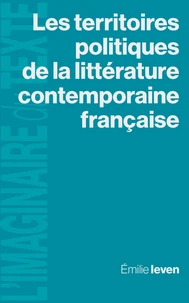 Les territoires politiques de la littérature française contemporaine