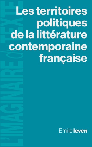 Les territoires politiques de la littérature française contemporaine