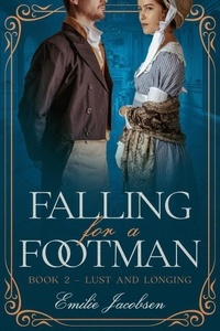  Emilie Jacobsen - Falling for a Footman - Lust and Longing, #2.