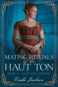  Emilie Jacobsen - Mating Rituals of the Haut Ton - Lust and Longing, #5.