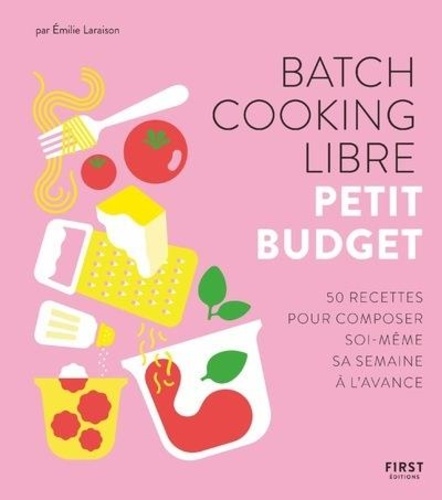 Batch cooking libre. Petit budget