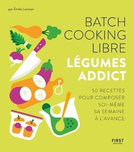 Batch cooking libre. Légumes addict