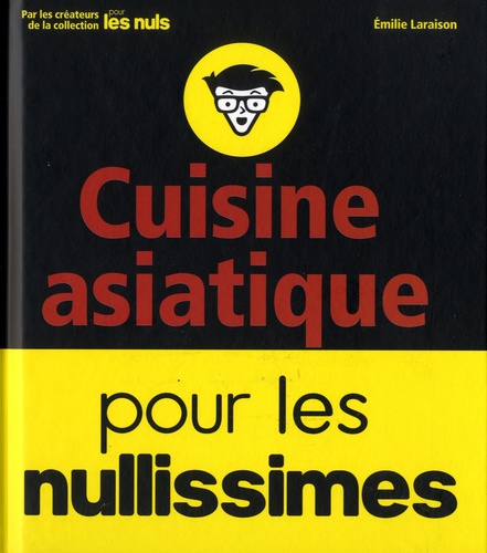 Cuisine asiatique pour les nullissimes