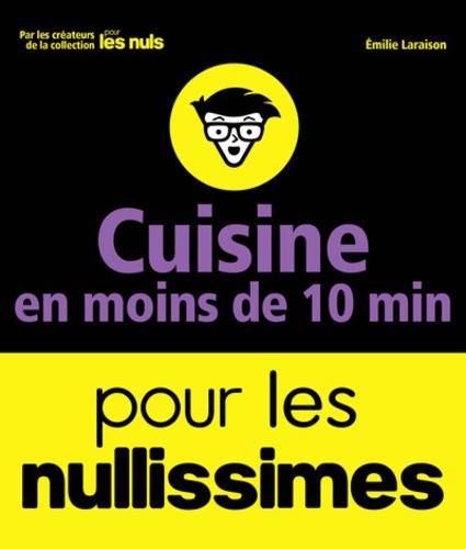 Cuisine en moins de 10 minutes pour les nullissimes