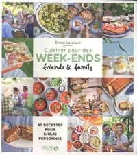 Cuisiner pour des week-ends friends & family