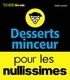 Emilie Laraison - Desserts minceurs pour les nullisimes.