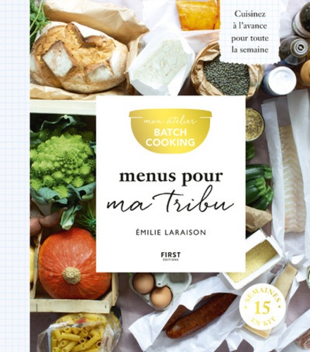 Menus pour ma tribu. Mon atelier batch cooking