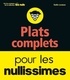 Emilie Laraison - Plats complets pour les nullissimes.