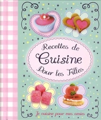 Recettes de cuisine pour les filles - Je cuisine pour mes amis.pdf