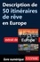 Europe, 50 itinéraires de rêve. Description de 50 itinéraires de rêve