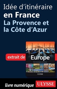Emilie Marcil - Europe, 50 itinéraires de rêve - Idée d'itinéraire en France, la Provence et la côte d'Azur.
