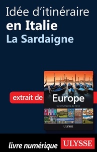 Emilie Marcil - Europe, 50 itinéraires de rêve - Idée d'itinéraire en Italie, la Sardaigne.