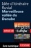 Europe, 50 itinéraires de rêve. Idée d'itinéraire fluvial, merveilleuse vallée du Danube