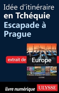 Emilie Marcil - Europe, 50 itinéraires de rêve - Idée d'itinéraire en Tchéquie, escapade à Prague.