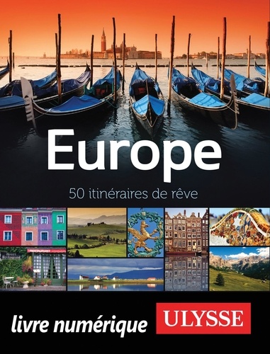 Europe. 50 itinéraires de rêve