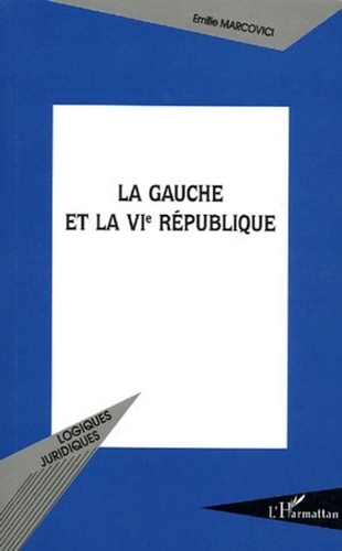 Emilie Marcovici - La gauche et la VIe République.