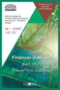 Emilie Moysan - Finances publiques, quel rôle dans la transition écologique? - Actes du colloque du 13 février 2023 à la faculté de droit de Laval – Université du Mans.