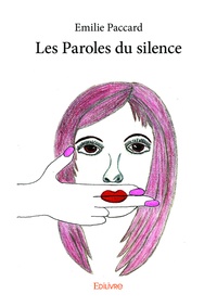 Emilie Paccard - Les paroles du silence.