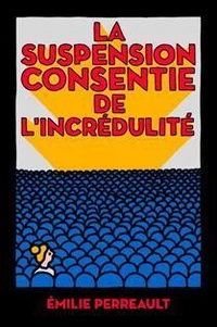 La suspension consentie de l'incrédulité