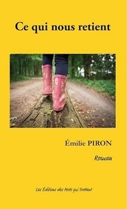 Emilie Piron - Ce qui nous retient.