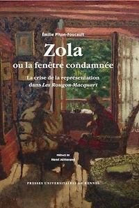 Emilie Piton-Foucault - Zola ou la fenêtre condamnée - La crise de la représentation dans Les Rougon-Macquart.