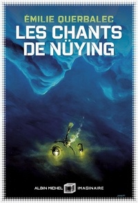 Téléchargements gratuits de livres en français Les chants de Nüying 9782226472823 in French par Emilie Querbalec 