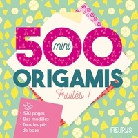 Emilie Ramon - 500 mini origami fruités !.