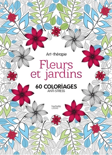 Emilie Ramon - Fleurs et jardins - 60 coloriages anti-stress.