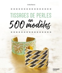 Emilie Ramon - Tissages de perles en 500 modèles.