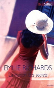 Emilie Richards - La maison des secrets.