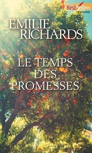 Emilie Richards - Le temps des promesses.