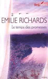 Emilie Richards - Le temps des promesses.