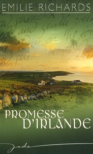 Emilie Richards - Promesse d'Irlande.