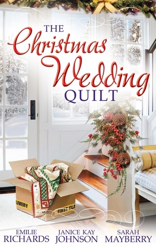 Emilie Richards et Janice Kay Johnson - The Christmas Wedding Quilt - Let It Snow / You Better Watch Out / Nine Ladies Dancing.