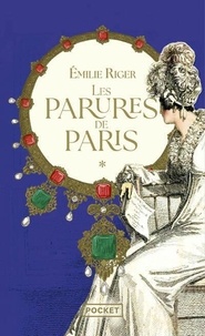 Emilie Riger - Les Parures de Paris - Tome 1.