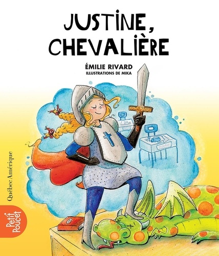 Emilie Rivard et  Mika - La Classe de Madame Isabelle  : Justine, chevalière.