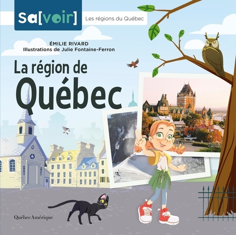 Emilie Rivard - Les régions du Québec  : La région de Québec.