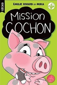 Emilie Rivard et  Mika - Mission cochon.