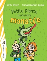Emilie Rivard - Petite plante deviendra monstre.