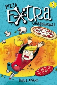 Emilie Rivard et  Mika - Pizza extra champignons!.