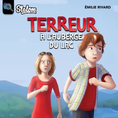 Emilie Rivard et Martin Gougeon - Terreur à l'auberge du lac.