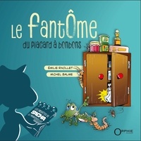 Emilie Rivollet - Le fantome du placard a bonbons.