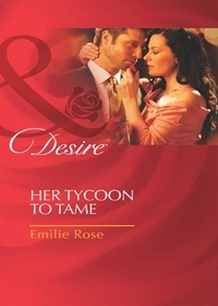 Emilie Rose - Her Tycoon To Tame.