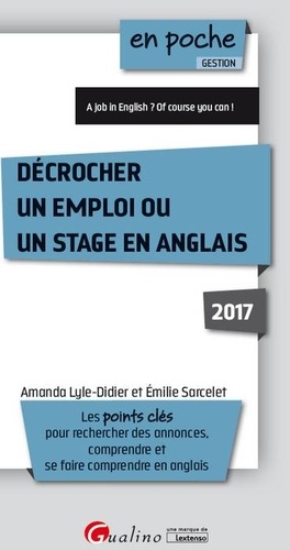 Emilie Sarcelet et Amanda Lyle-Didier - Décrocher un emploi ou un stage en anglais.