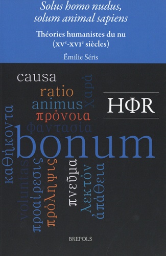 Emilie Séris - Solus homo nudus, solum animal sapiens - Théories humanistes du nu (XVe-XVIe siècles).