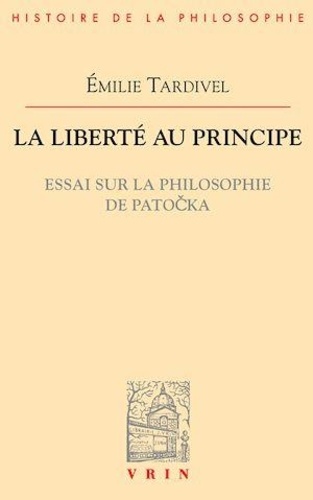 La liberté au principe. Essai sur la philosophie de Patocka